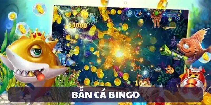 Bắn Cá Bingo - Trải Nghiệm Cuộc Săn Kho Báu Hấp Dẫn