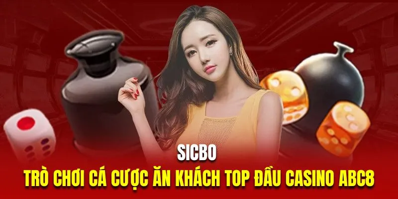 Sicbo là trò chơi cá cược ăn khách top đầu casino ABC8