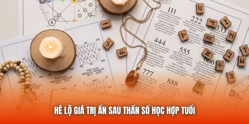 Hé lộ giá trị ẩn sau thần số học hợp tuổi
