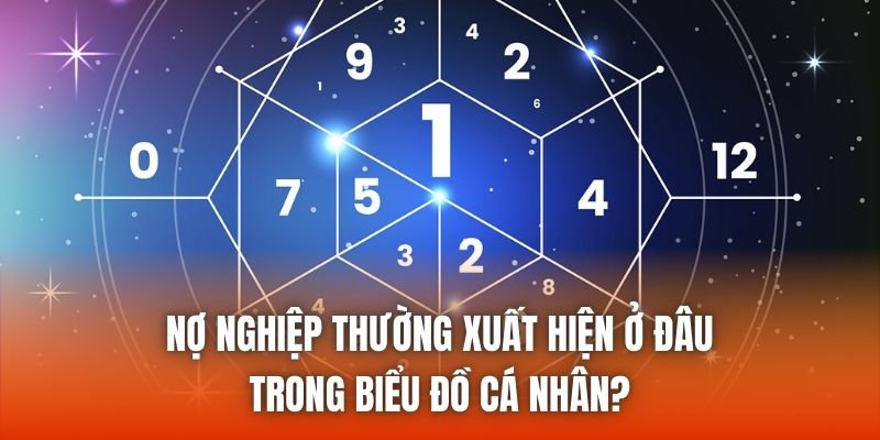 Nợ nghiệp thường xuất hiện ở đâu trong biểu đồ cá nhân?